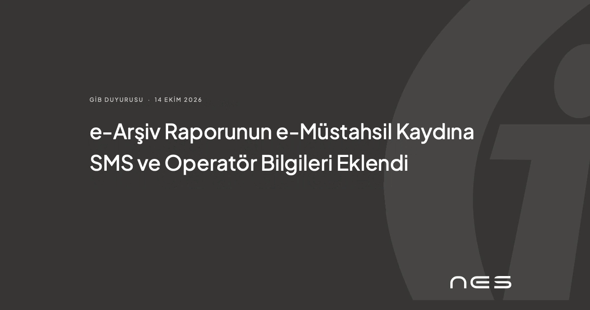 e-Arşiv Raporunun e-Müstahsil Kaydına SMS ve Operatör Bilgileri Eklendi