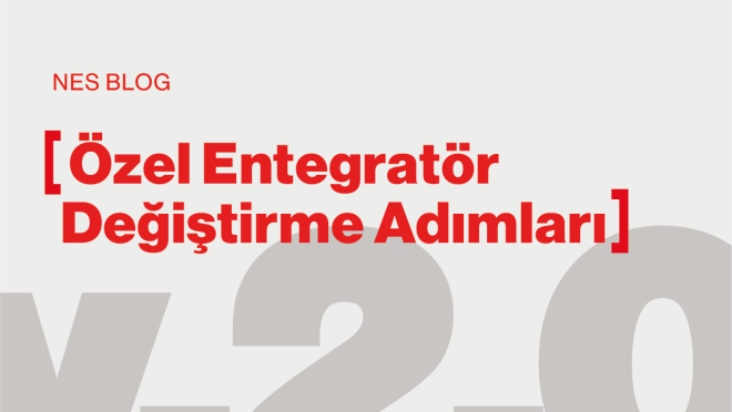 Özel Entegratör Değişimi Nasıl Yapılır?(05.03.2024)