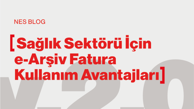 Sağlık Sektöründe e-Arşiv Fatura Kullanmanın Avantajları(17.09.2024)