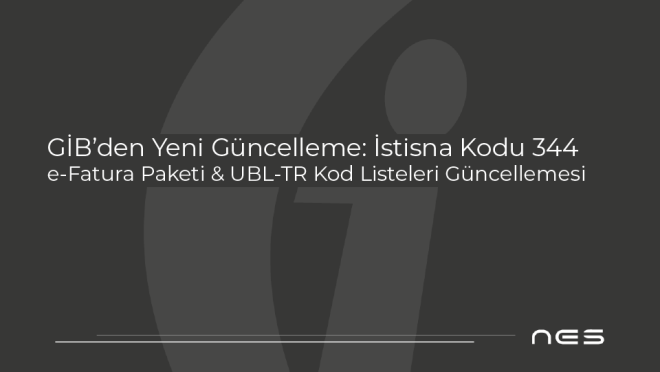 İstisna Kodu 344: e-Fatura Paketi & UBL-TR Kod Listeleri Güncellemesi