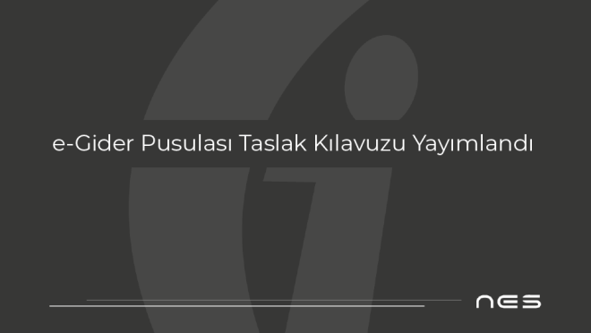 e-Gider Pusulası Taslak Kılavuzu Yayımlandı (23.09.2025)