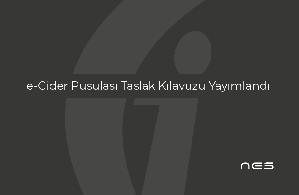 e-Gider Pusulası Taslak Kılavuzu Yayımlandı (23.09.2025)